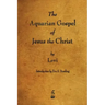 The Aquarian Gospel of Jesus the Christ