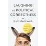 Laughing at Political Correctness: How many lightbulbs does it take to change a liberal?