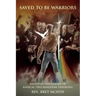 Saved to be Warriors: Exposing the Errors of Radical Two-Kingdom Theology