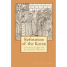 Refutation of the Koran: translated by Londini Ensis