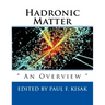 Hadronic Matter: " An Overview "