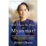 Will There Be Peace in Myanmar?