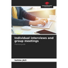 Individual interviews and group meetings