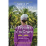 The Promise of Palm Grove: Amish Brides of Pinecraft, Book One