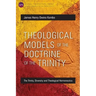 Theological Models of the Doctrine of the Trinity: The Trinity, Diversity and Theological Hermeneutics