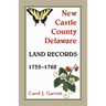 New Castle County, Delaware Land Records, 1755-1762
