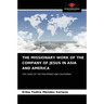 The Missionary Work of the Company of Jesus in Asia and America