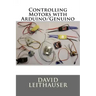 Controlling Motors with Arduino/Genuino