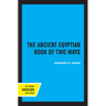 The Ancient Egyptian Book of Two Ways: Volume 17