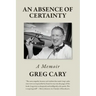 An Absence of Certainty
