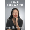 Limp Forward: A Memoir of Disability, Perseverance, and Success