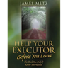 Help Your Executor Before You Leave: The Book You Didn't Know You Needed