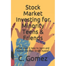 Stock Market Investing for Minority Teens & Friends: What does it take to learn and master the Wall Street hustle?