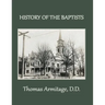 A History of the Baptists: From John the Baptist through The American Baptists