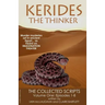 Kerides the Thinker: The Collected Scripts Volume One