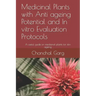 Medicinal Plants with Anti ageing Potential and In vitro Evaluation Protocols: A useful guide on medicinal plants for skin ageing