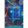 The Madhouse: A Fantasy Corresponding to Truth