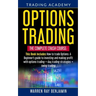 Options Trading: The Complete Crash Course: This book Includes How to trade options: A beginner's guide to investing and making profit