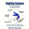 Fighting Science: The Laws of Physics for Martial Artists (Revised and Expanded)