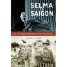 Selma to Saigon: The Civil Rights Movement and the Vietnam War