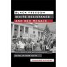 Black Freedom, White Resistance, and Red Menace: Civil Rights and Anticommunism in the Jim Crow South