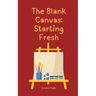 The Blank Canvas: Starting Fresh