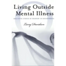 Living Outside Mental Illness: Qualitative Studies of Recovery in Schizophrenia