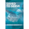 Saved to Serve