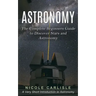 Astronomy: The Complete Beginners Guide to Discover Stars and Astronomy (A Very Short Introduction to Astronomy)