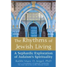 The Rhythms of Jewish Living: A Sephardic Exploration of Judaism's Spirituality