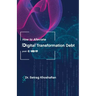 How to Alleviate Digital Transformation Debt: post-COVID-19