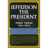 Jefferson the President: First Term 1801 - 1805 - Volume IV