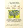 Essential Spirituality: The 7 Central Practices to Awaken Heart and Mind