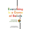 Everything is a Game of Beliefs - Understanding is the whole thing