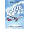 ClOUD SURFING: A 747 Jumbo Pilots View, Flying Stories, Scary, Sad and Funny:
