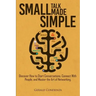 Small Talk Made Simple: Discover How to Start Conversations, Connect with People, and Master the Art of Networking.