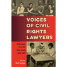 Voices of Civil Rights Lawyers: Reflections from the Deep South, 1964-1980
