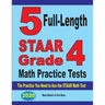 5 Full-Length STAAR Grade 4 Math Practice Tests: The Practice You Need to Ace the STAAR Math Test