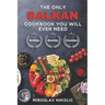 The Only Balkan Cookbook You Will Ever Need: Get Your Taste Of Balkan With 80 Plus Recipes From Serbian, Bosnian, And Croatian Cuisine