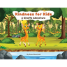 Kindness For Kids A Giraffe Adventure