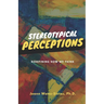 Stereotypical Perceptions: Redefining How We Think