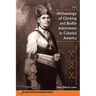 The Archaeology of Clothing and Bodily Adornment in Colonial America