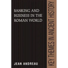 Banking and Business in the Roman World