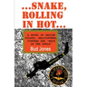 Snake, Rolling in Hot