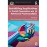 Inhabiting Implication in Racial Oppression and in Relational Psychoanalysis