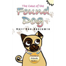 The Case of the Found Dog: Aspen and Eva Adventure Book