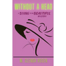 Without a Head: A Dying to Be Beautiful Mystery