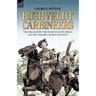 Bushveldt Carbineers: the War Against the Boers in South Africa and the 'Breaker' Morant Incident