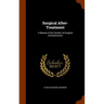 Surgical After-Treatment: A Manual of the Conduct of Surgical Convalescence