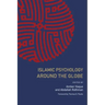 Islamic Psychology Around the Globe